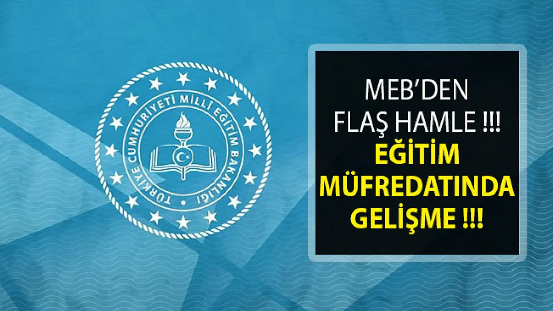 MEB'den Flaş Hamle! Eğitim Müfredatında Yeni Düzenleme