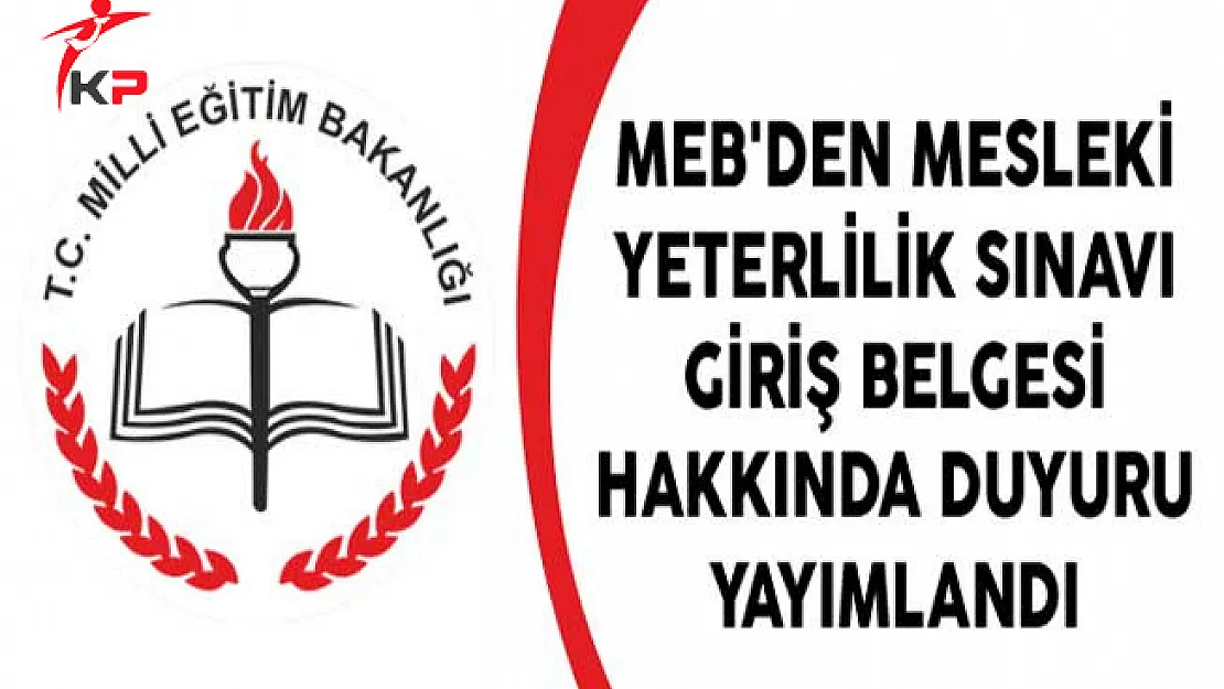 MEB'den Mesleki Yeterlilik Sınavı Giriş Belgesi Hakkında Duyuru Yayımlandı
