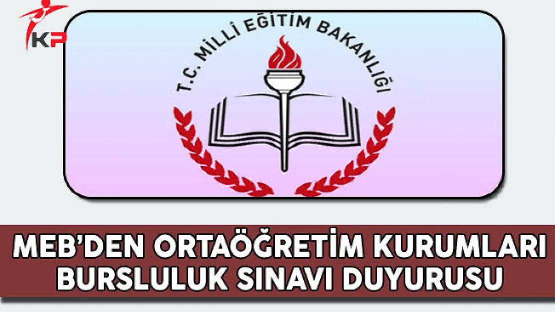 MEB'den Ortaöğretim Kurumları Bursluluk Sınavı Duyurusu