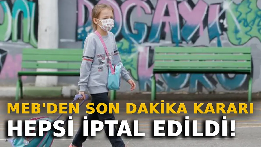 MEB'den Son Dakika Kararı: Hepsi İptal Edildi!