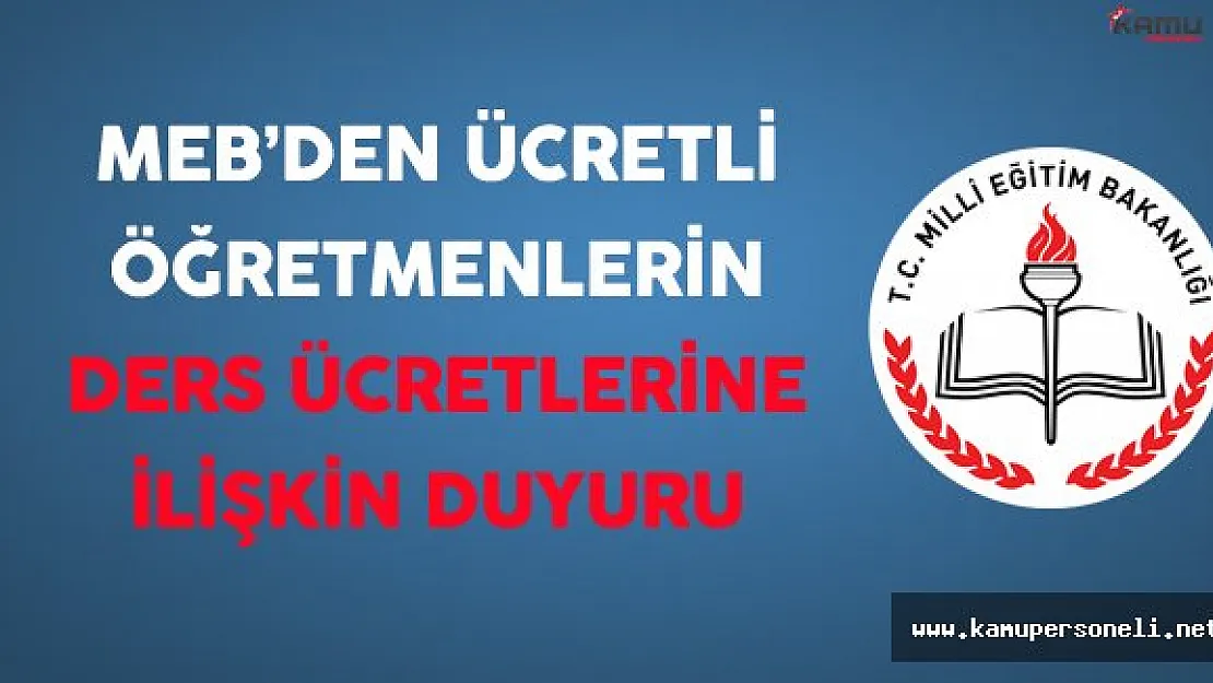 MEB'den Ücretli Öğretmenlerin Ders Ücretlerine İlişkin Duyuru