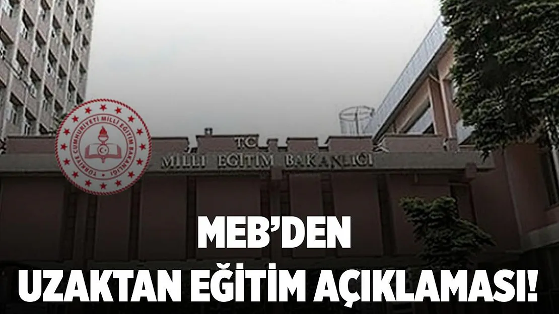MEB'den uzaktan eğitim açıklaması geldi!