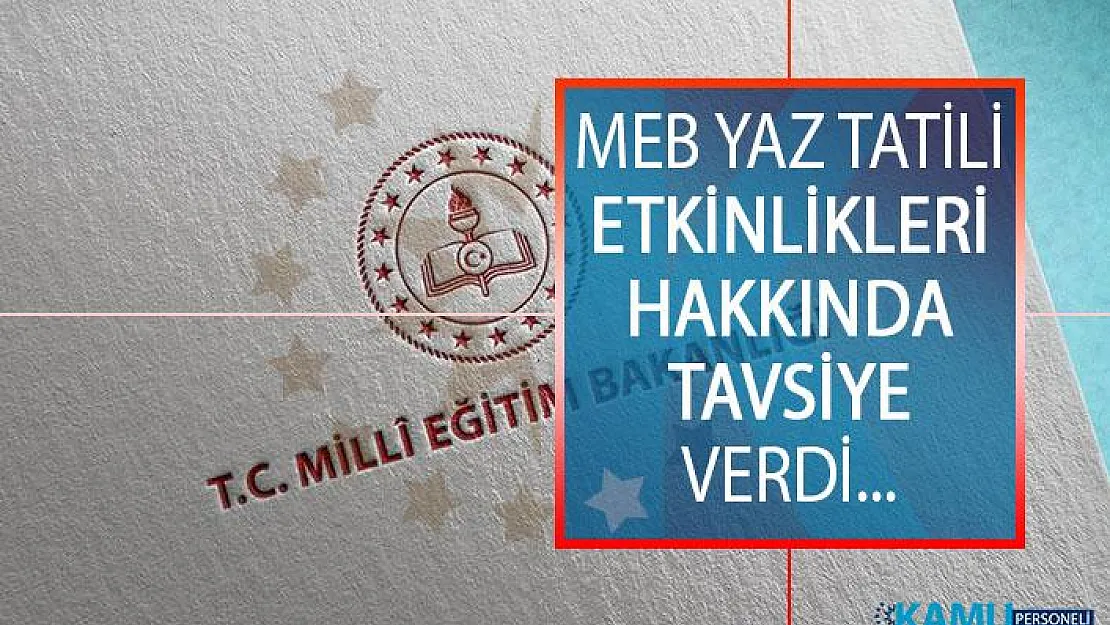 MEB'den Yaz Tatili Etkinlikleri Hakkında Velilere Tavsiyeler!