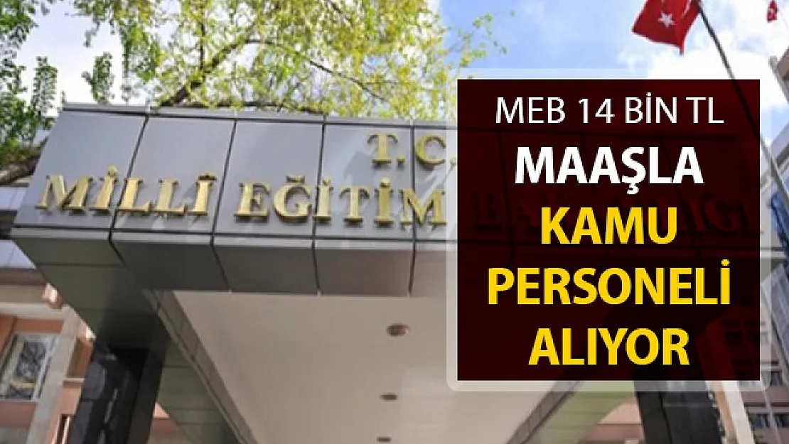 MEB'den Yeni Bir İlan Daha Geldi ! Yüksek Maaşla Kamu Personeli Alınıyor