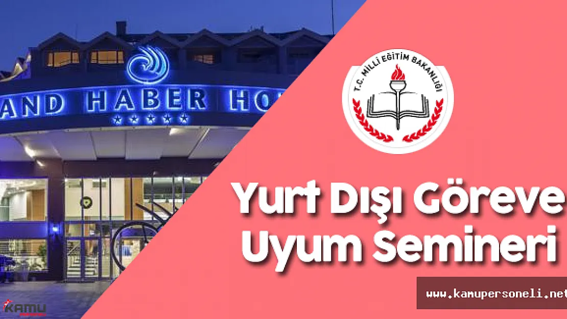 MEB'den Yurt Dışı Göreve Uyum Semineri Hakkında Duyuru