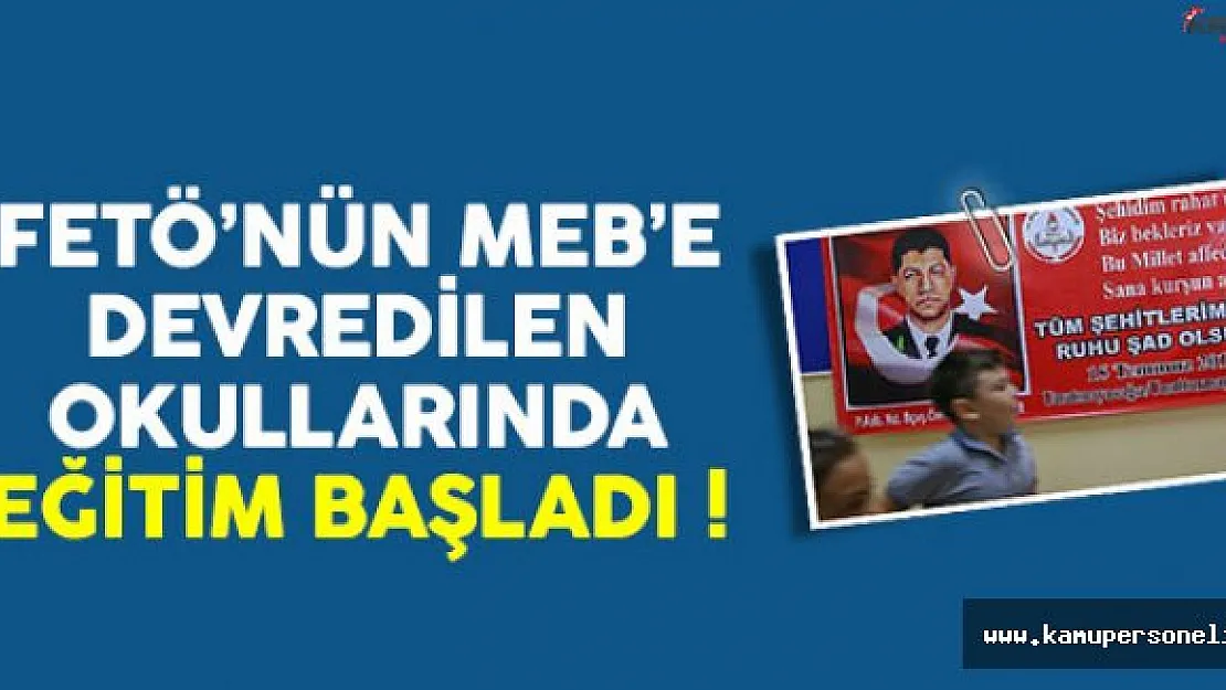 MEB'e Devredilen FETÖ Okullarında Eğitim Başladı !