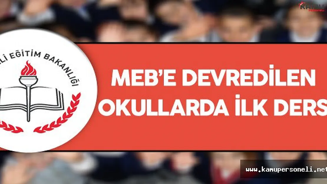 MEB'e Devredilen Okulların Öğrencileri Ders Başı Yaptı
