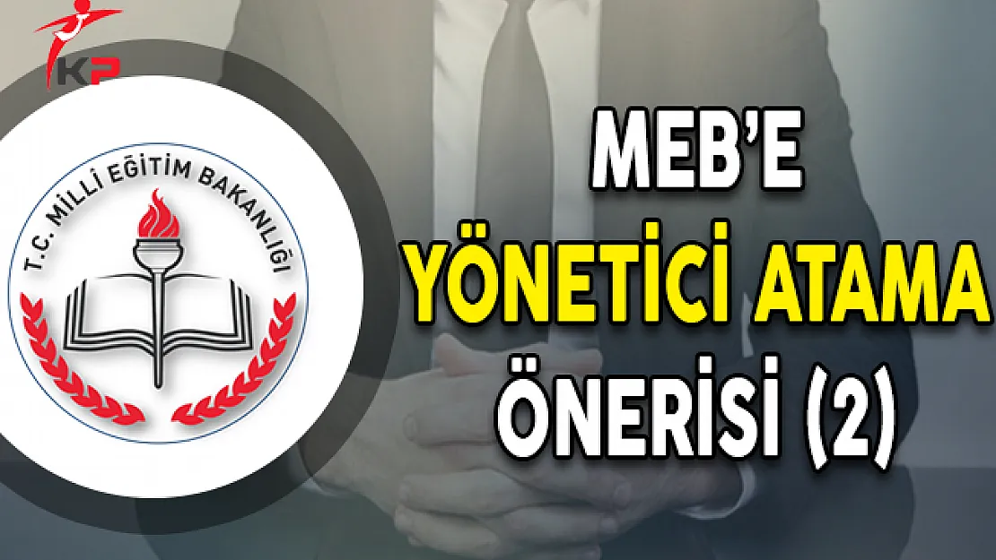 MEB'e Yönetici Atama Önerisi (2)