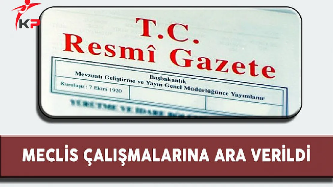 Meclis Çalışmalarına Ara Verildi
