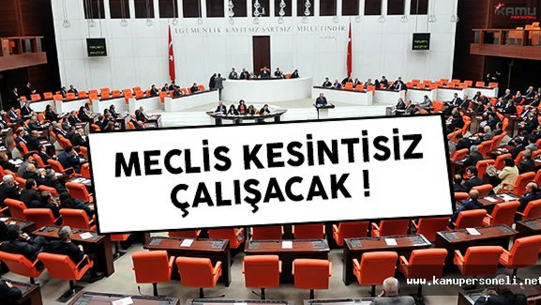 Meclis Genel Kurulu kesintisiz çalışacak