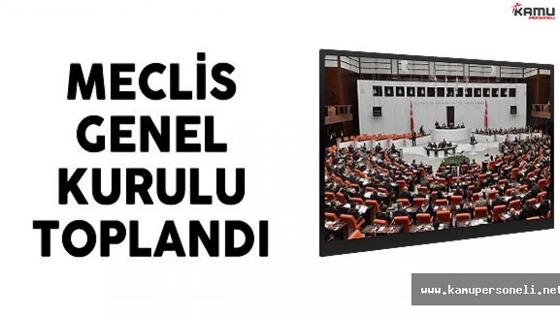 Meclis Genel Kurulu Toplandı