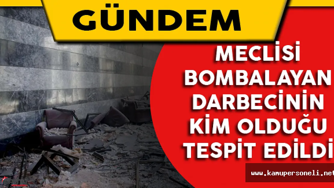 Meclisi Bombalayan Darbecinin Kim Olduğu Tespit Edildi