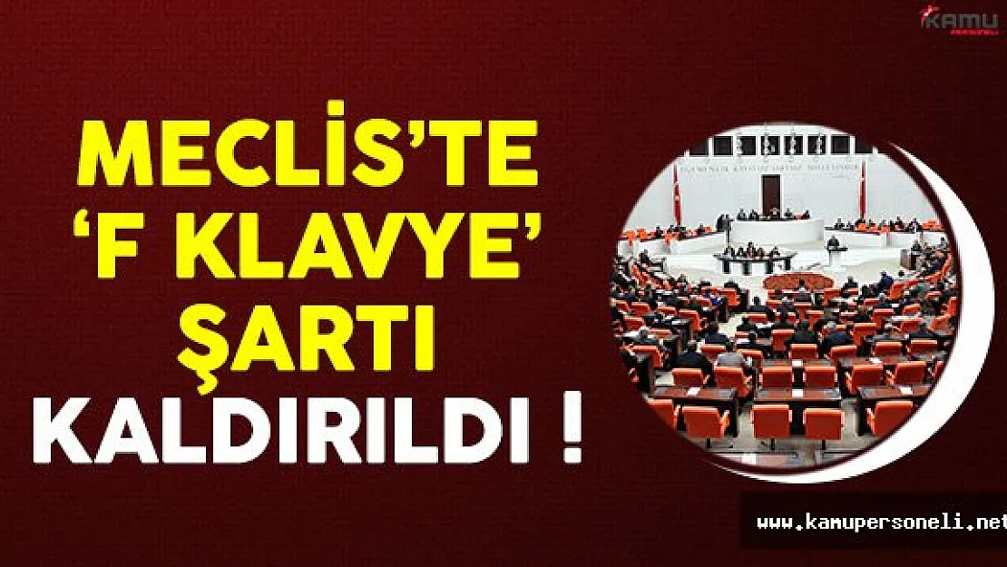 Meclis'te 'F' Klavye Şartı Kaldırıldı