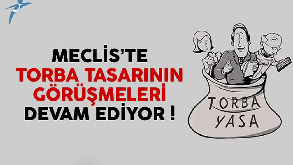 Meclis'te torba tasarının görüşmeleri devam ediyor