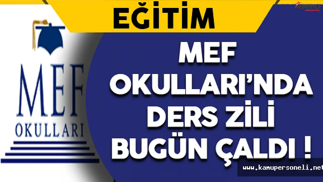 MEF Okulları'nda Ders Zili Bugün Çaldı