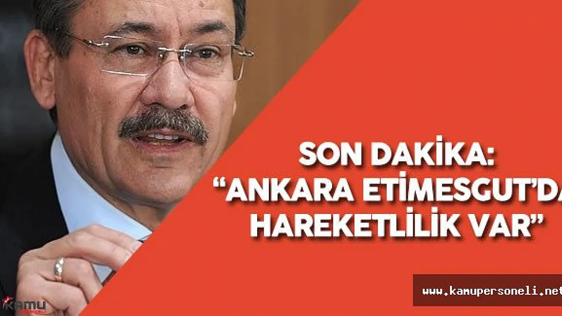 Melih Gökçek :&quotHerkes Kızılay'a Gelsin Ankara Etimesgut'da Hareketlenme Var"