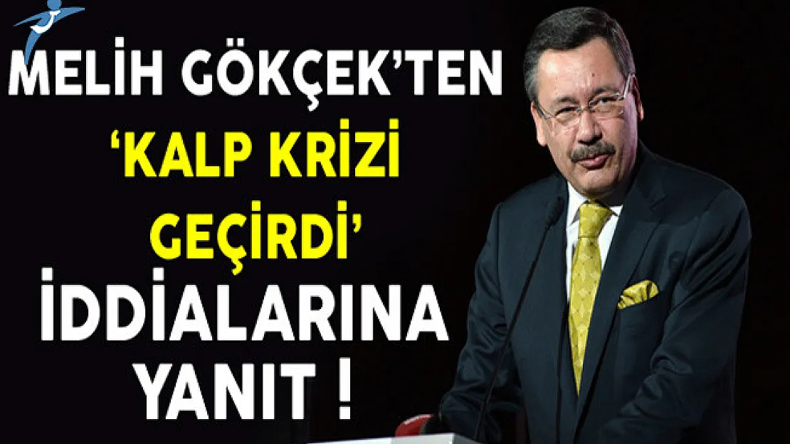 Melih Gökçek'ten 'Kalp Krizi Geçirdi' İddialarına Yanıt !