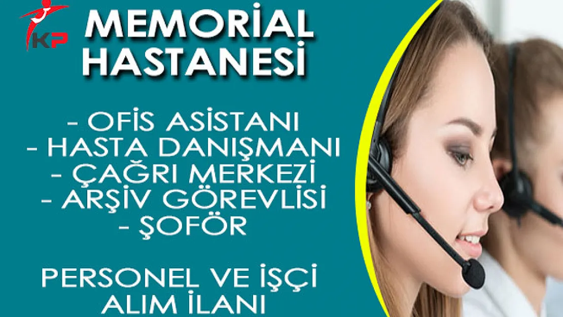 Memorial Hastanesi Farklı Şehirlerde En Az Lise Mezunu İşçi ve Personel Alımı Yapıyor