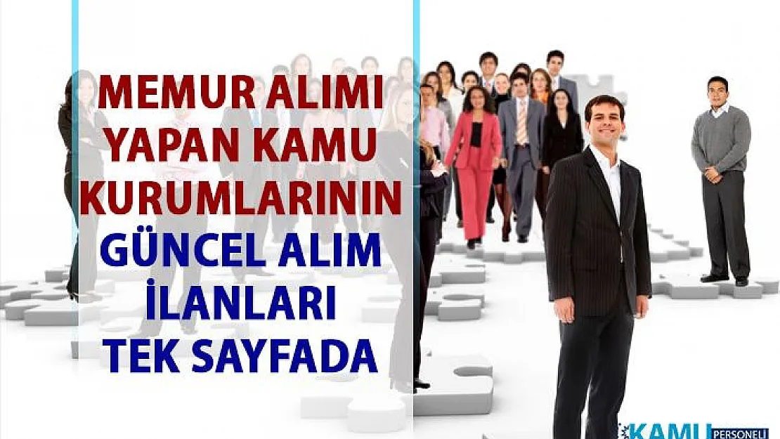 Memur alımı yapan kamu kurumları güncel alım ilanları! Personel alımı başvuru şartlar nelerdir?