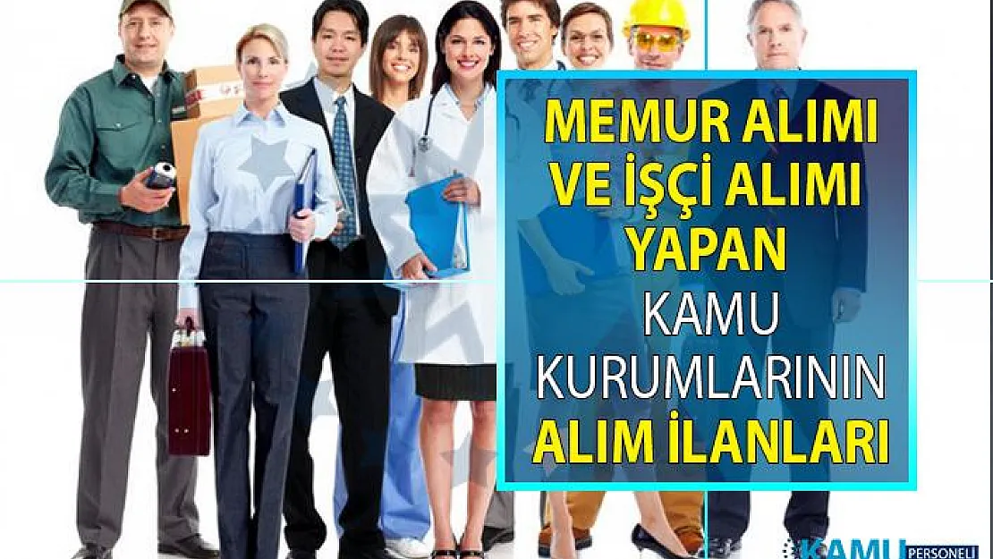 Memur alımı yapan kamu kurumlarının 2019 Haziran ayı güncel ilanları! Sözleşmeli Kamu personeli alımı iş başvurusu ilanları!