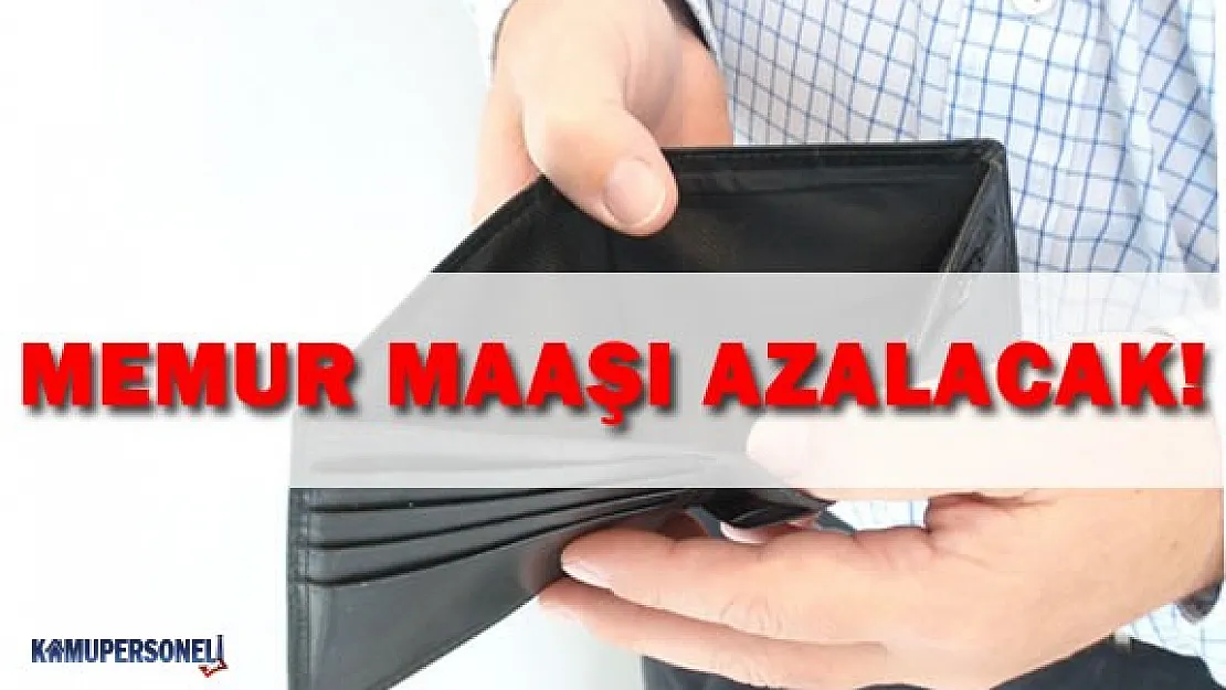 Memur Maaşları Vergi Dilimi Yüzünden Azalacak