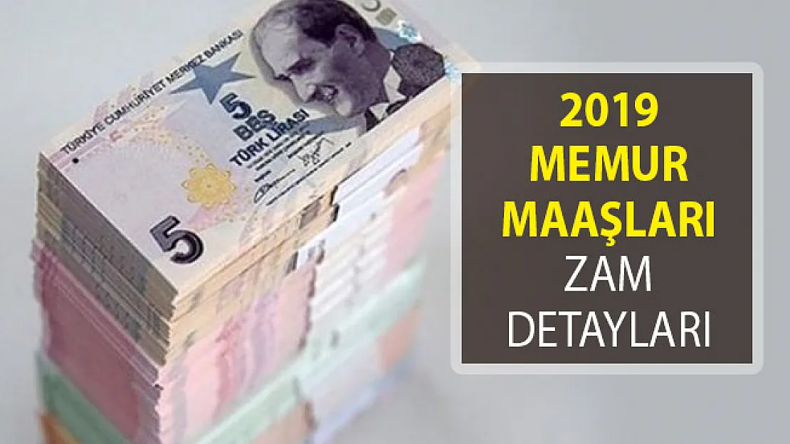 Memur Maaşlarına Ne Kadar Zam Yapılacak? 2019 Memur Maaşları Zam Oranları