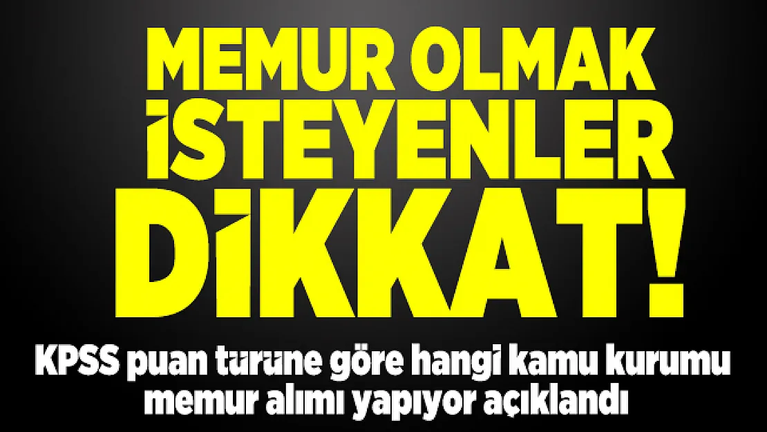 Memur olmak isteyenler için KPSS puan türleri hangileri? P-1, P-2, P3 Memur alımı KPSS türleri