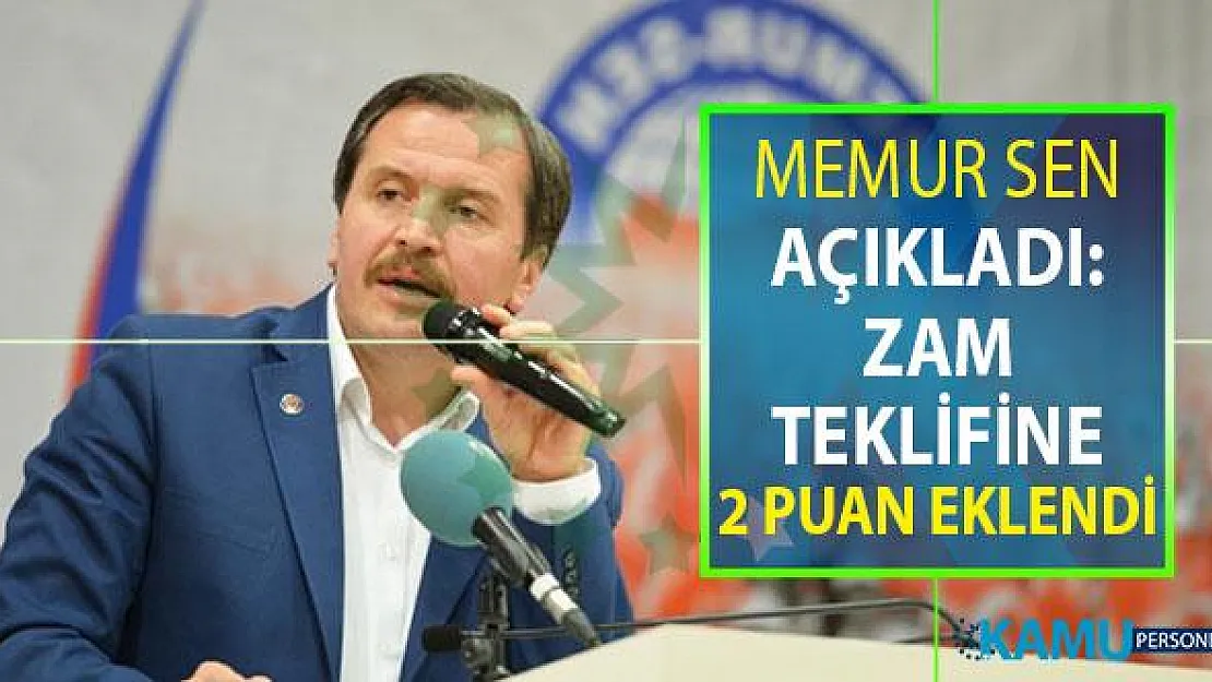 Memur Sen Açıkladı: Zam Teklifine 2 Puan Daha Eklendi