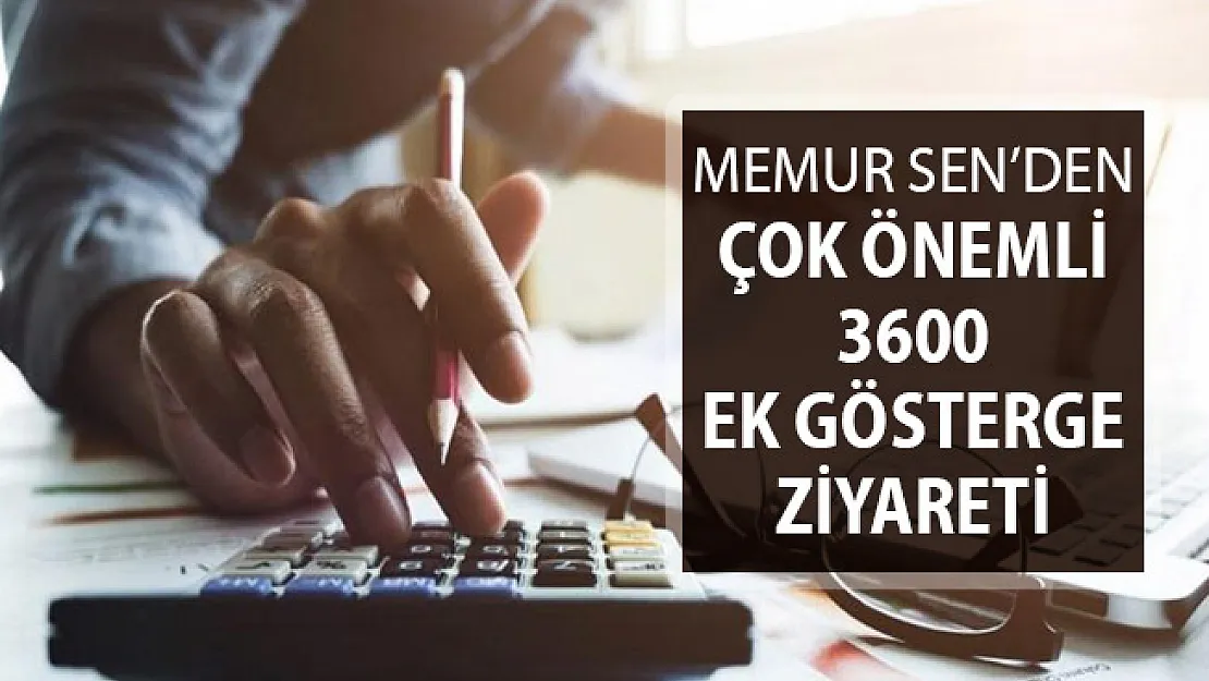 Memur Sen'den Çok Önemli 3600 Ek Gösterge Ziyareti !