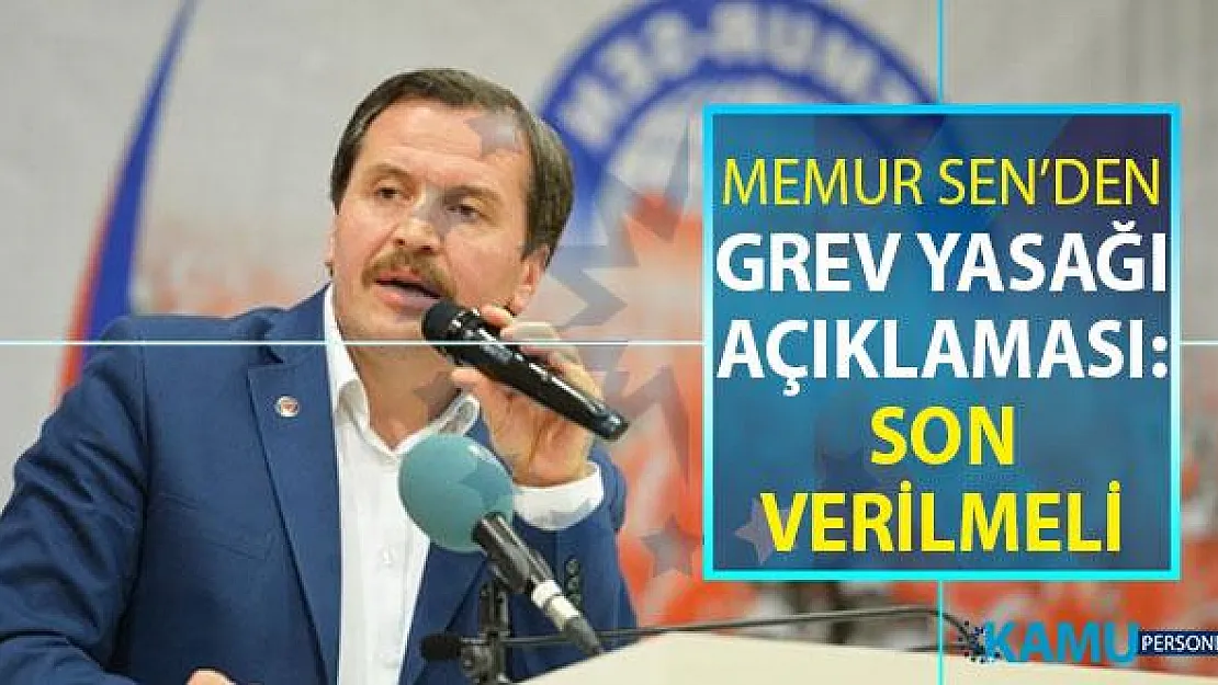 Memur Sen'den Grev Yasağı Açıklaması: Son Verilmeli