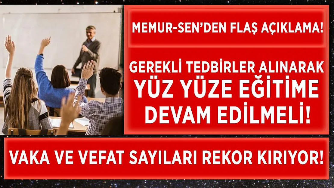 Memur Sen'den yüz yüze eğitim açıklaması! Gerekli tedbirler alınıp devam edilmelidir!
