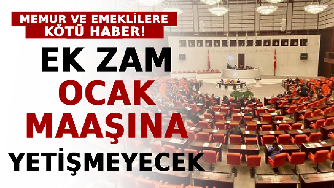 Memur Ve Emeklilere Kötü Haber! Ek Zam, Ocak Maaşına Yetişmeyecek