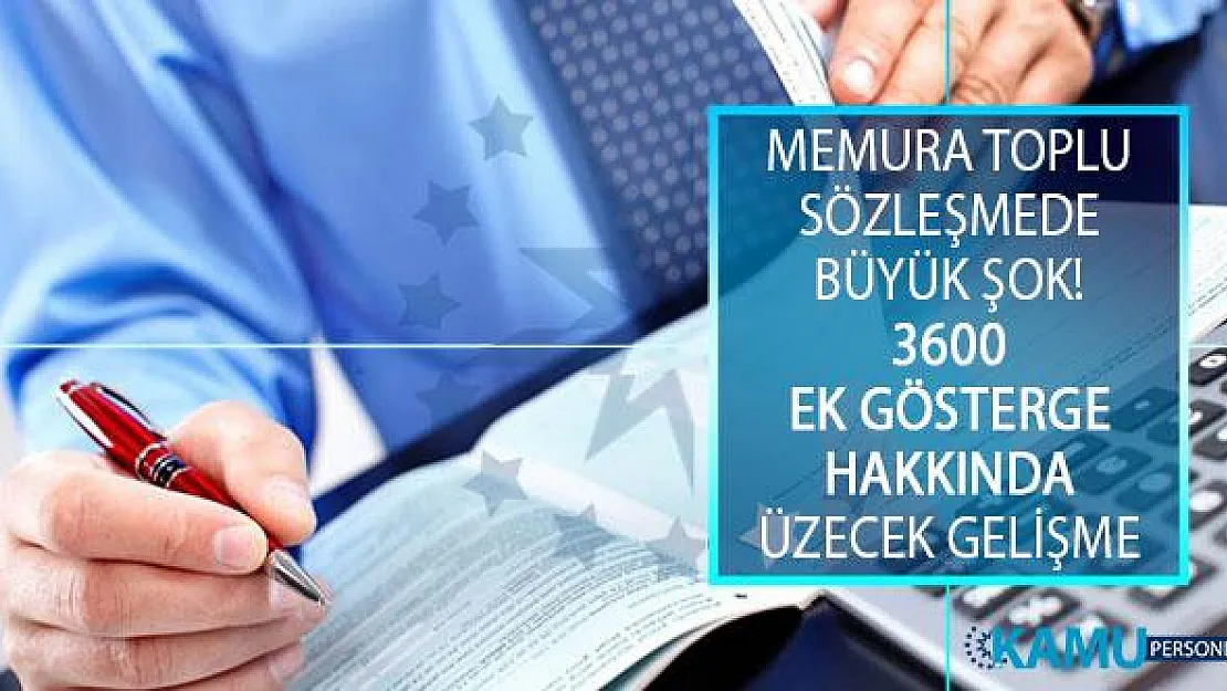 Memura Toplu Sözleşmede Büyük Şok! 3600 Ek Gösterge Hakkında Üzecek Gelişme