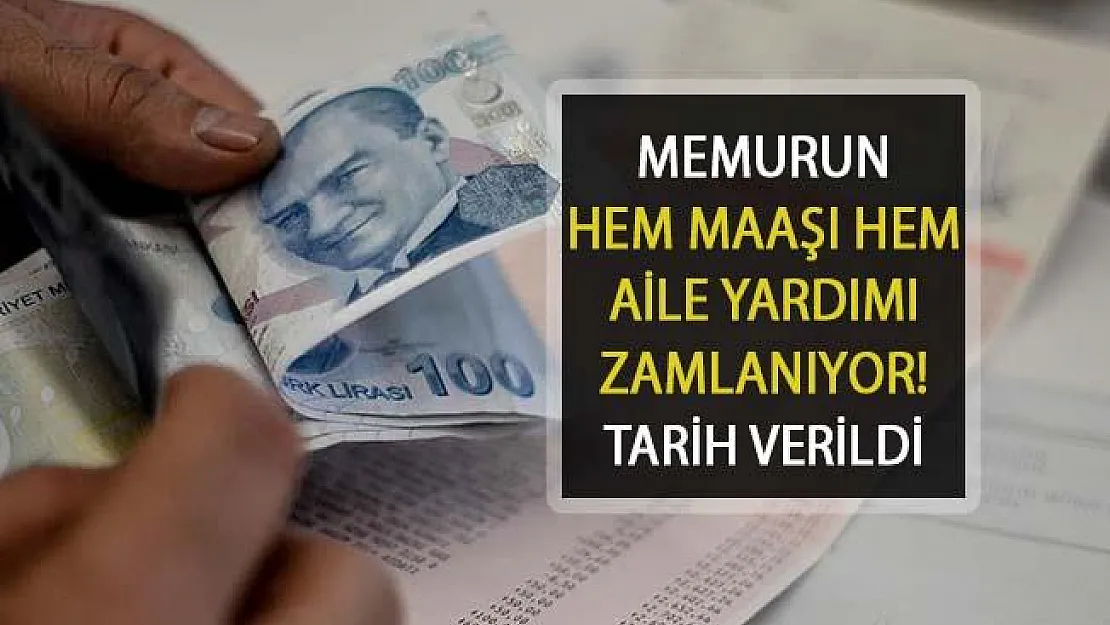 Memura ve Kamu Personeline Zam! Aile Yardımı da Zamlanacak... Tarih verildi
