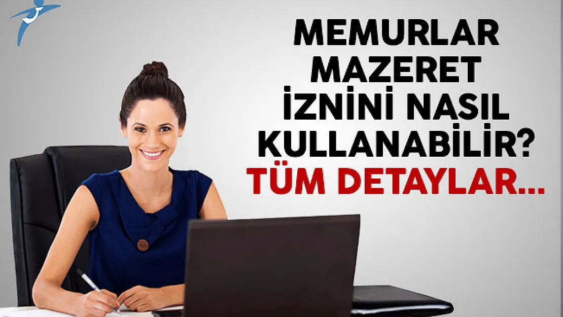 Memurlar mazeret iznini nasıl kullanabilir?