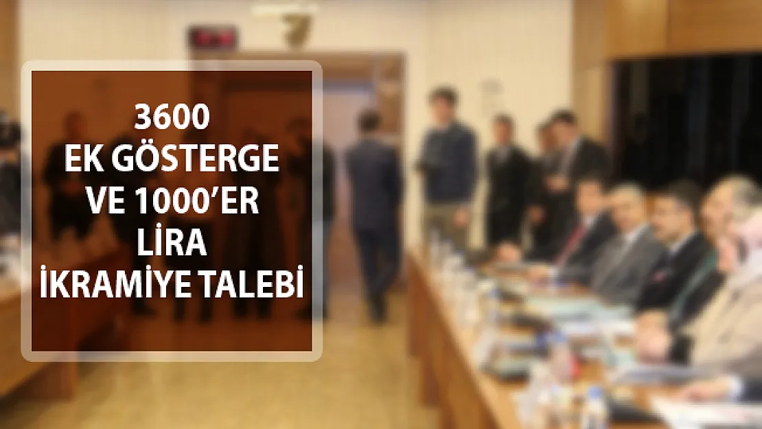Memurlar Taleplerini İletti! 3600 Ek Gösterge ve Bayramlarda 1000'er Lira İkramiye