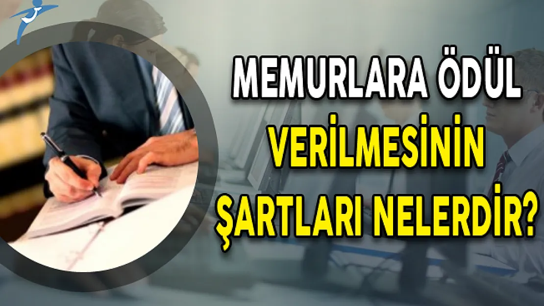 Memurlara Ödül Verilmesinin Şartları Nelerdir?
