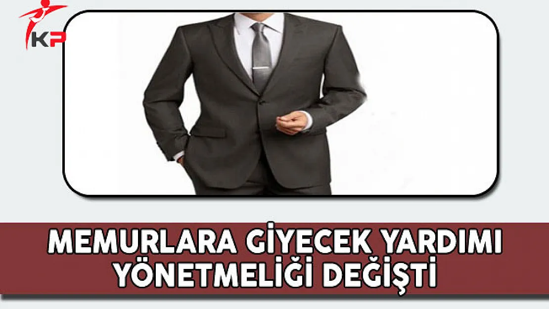 Memurlara Yapılacak Giyecek Yardımı Yönetmeliği Değişti