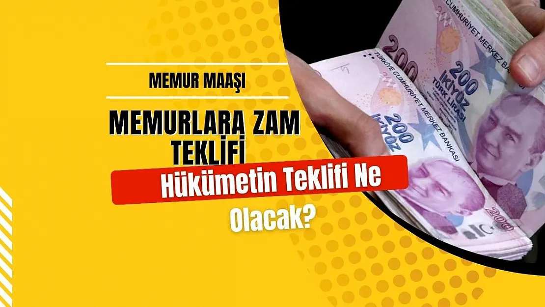 Memurlara Zam Teklifi Pazartesi Günü Sunulacak