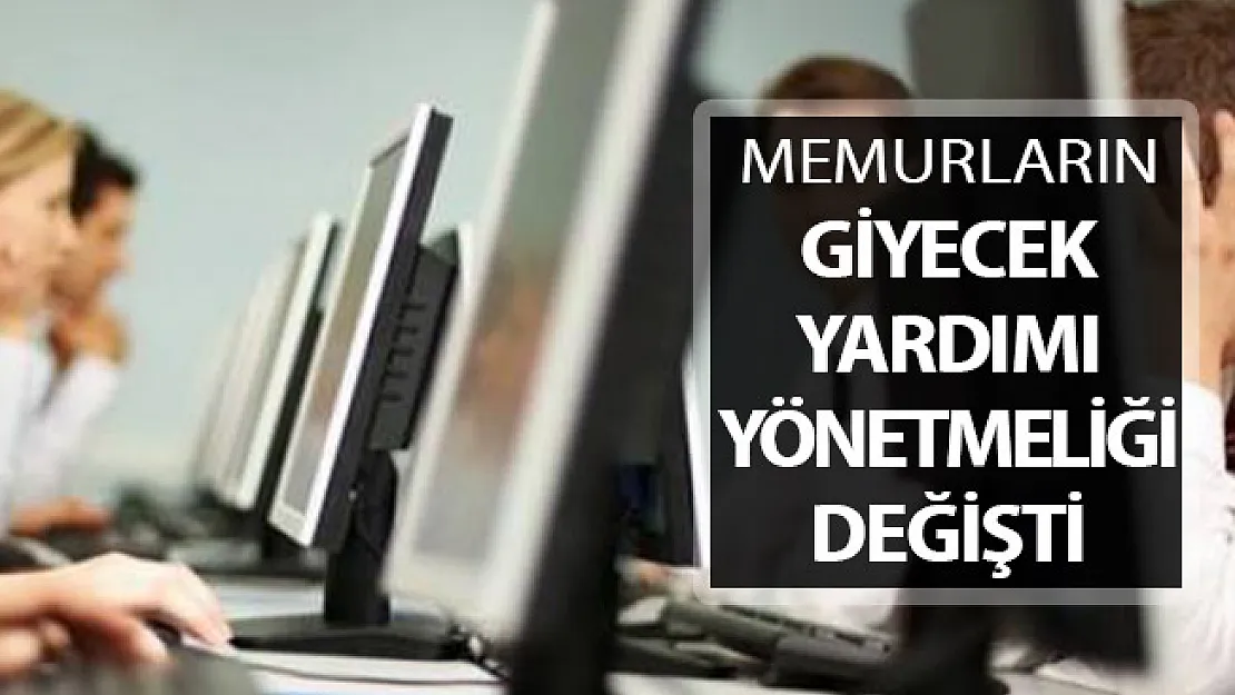 Memurların Giyecek Yardımı Yönetmeliğinde Değişiklik