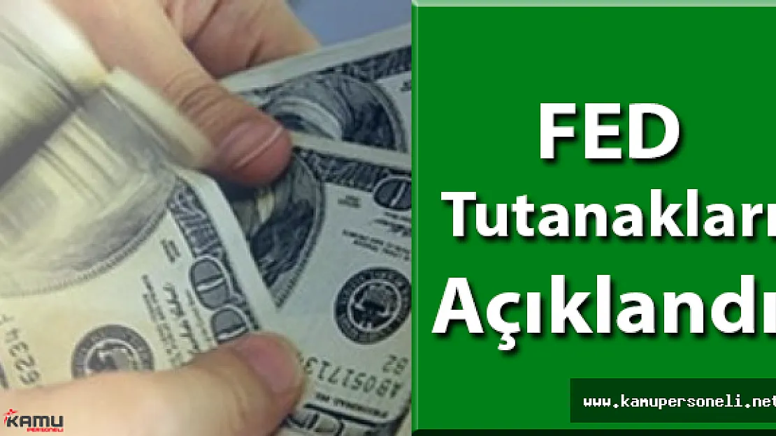 Merakla Beklenen FED Tutanakları Açıklandı