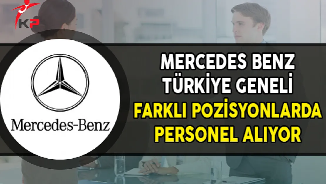 Mercedes-Benz Türk Türkiye Genelinde Personel  Alıyor