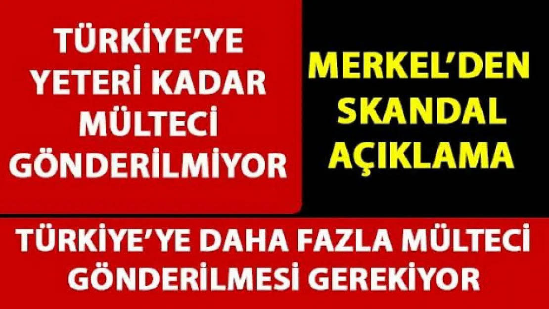 Merkel, Türkiye'ye yeteri kadar mülteci gönderilmediği konusunda, yapılan anlaşmaya dikkat çekti