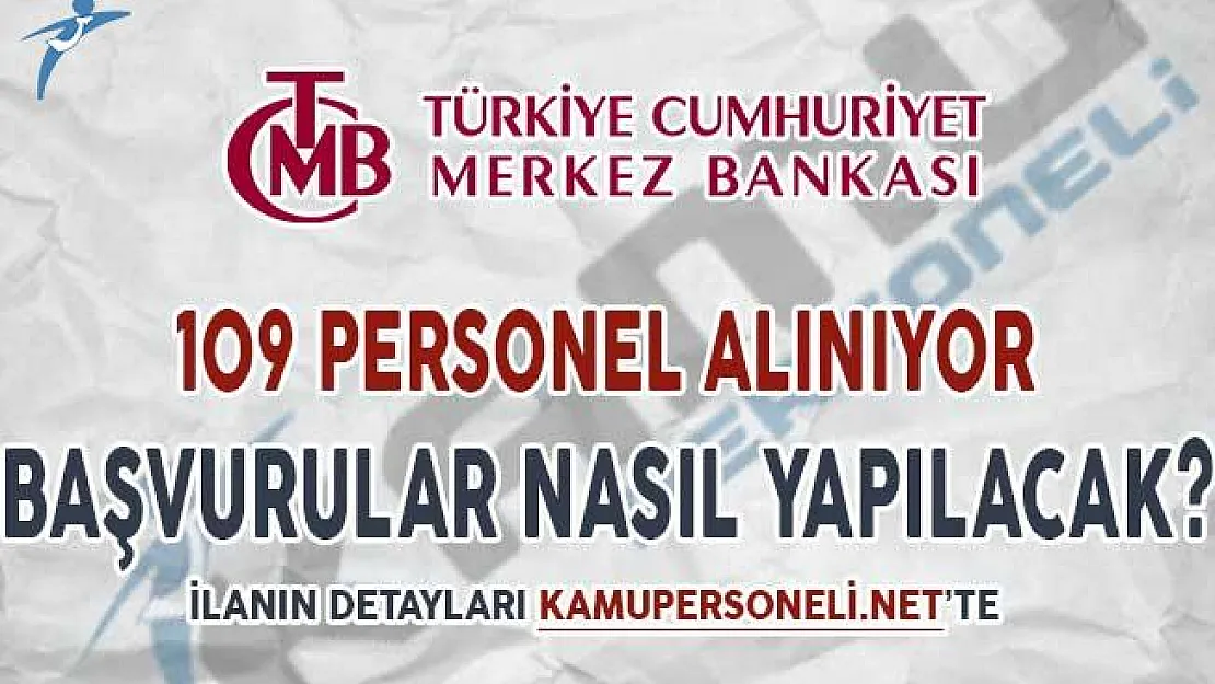 Merkez Bankası 109 Personel Alımı Yapıyor ! Başvurular Nasıl Yapılacak?