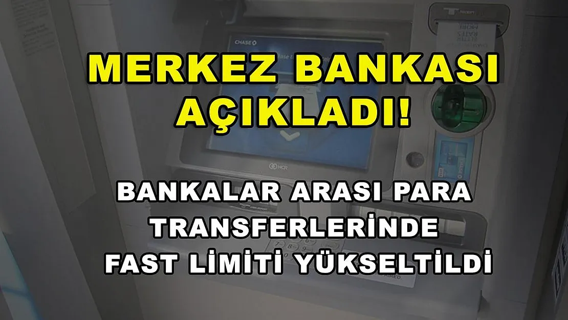 Merkez Bankası açıkladı! Bankalar arası para transferlerinde FAST limiti yükseltildi