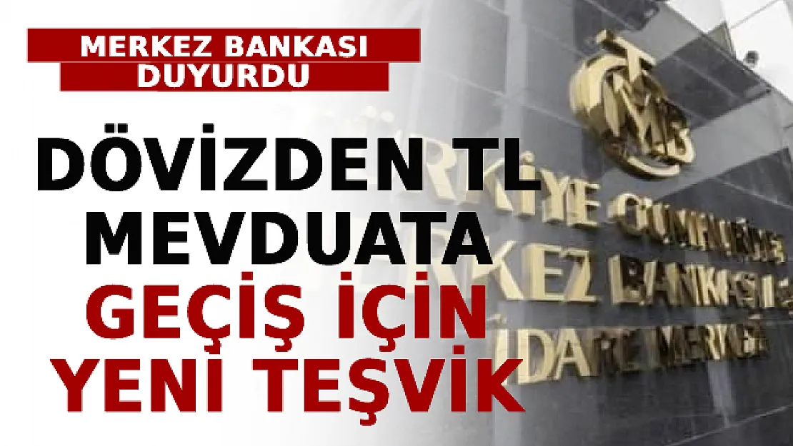Merkez Bankası Duyurdu! Dövizden TL Mevduata Geçiş İçin Yeni Teşvik