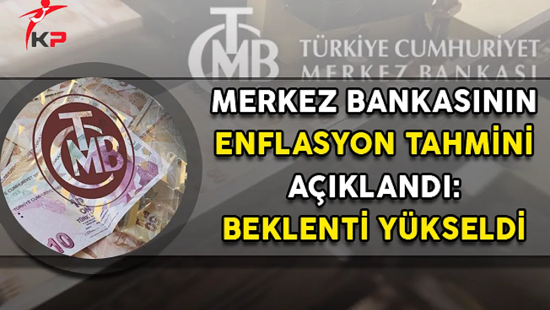 Merkez Bankası Enflasyon Tahminini  Yükseltti