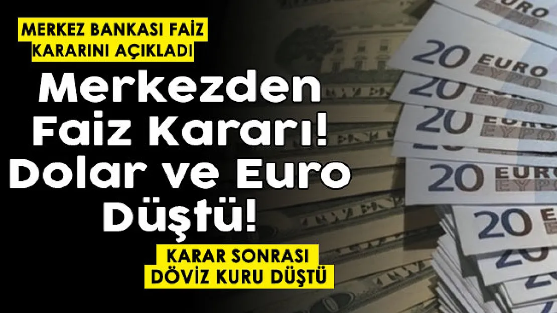 Merkez Bankası faiz kararı sonrası dolar ve euro düştü! İşte güncel dolar ve euro fiyatları