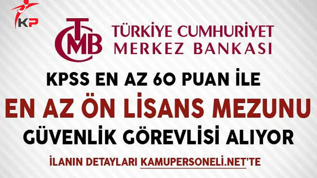 Merkez Bankası Güvenlik Görevlisi Alımı Başvurularında Son Gün