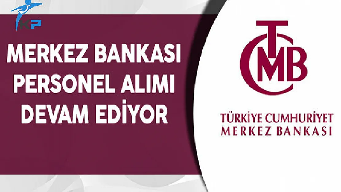 Merkez Bankası Memur Personel Alımı Devam Ediyor